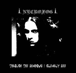 Necrofog : Through The Shadows I Clearly See
